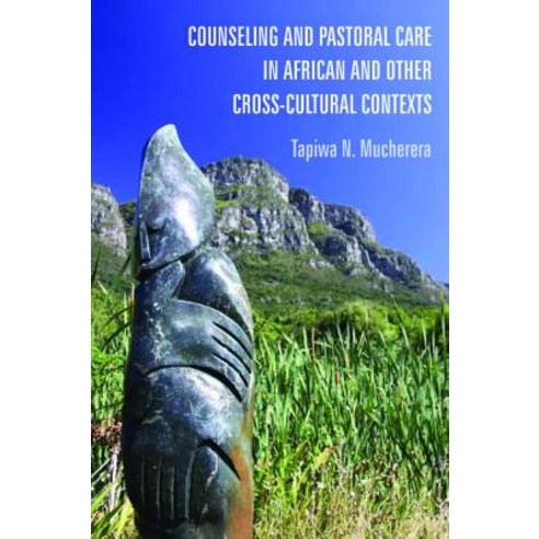 Counseling and Pastoral Care in African and Other Cross-Cultural Contexts Paperback, Wipf & Stock Publishers