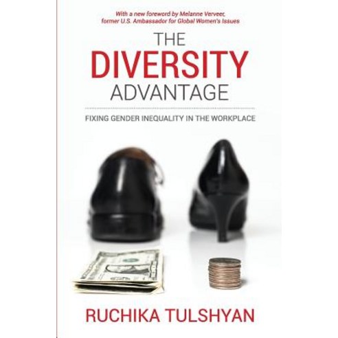 The Diversity Advantage: Fixing Gender Inequality in the Workplace Paperback, Createspace Independent Publishing Platform