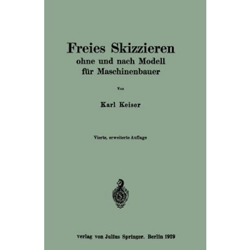 Freies Skizzieren Ohne Und Nach Modell Fur Maschinenbauer: Ein Lehr- Und Aufgabenbuch Fur Den Unterricht Paperback, Springer