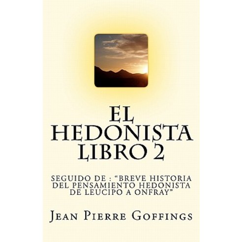 El Hedonista Libro 2: Libro 2 Paperback, Createspace Independent Publishing Platform