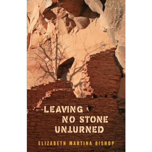 Leaving No Stone Unturned Paperback, Createspace Independent Publishing Platform