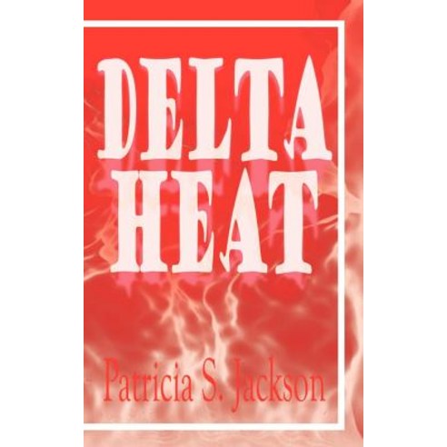 Delta Heat Paperback, Authorhouse