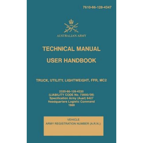 Technical Manual User Handbook Truck Utility Lightweight Ffr Mc2: 7610-66-128-4347 Paperback, Createspace Independent Publishing Platform