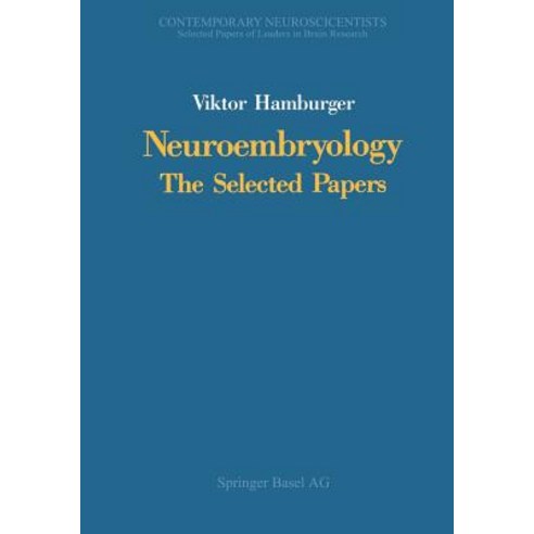 Neuroembryology: The Selected Papers Paperback, Birkhauser
