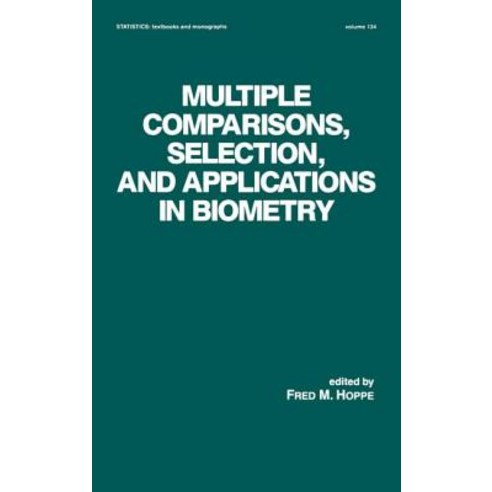 Multiple Comparisons Selection and Applications in Biometry Hardcover, CRC Press