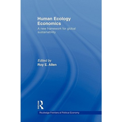 Human Ecology Economics: A New Framework for Global Sustainability Paperback, Routledge