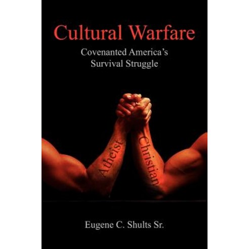 Cultural Warfare: Covenanted America''s Survival Struggle Paperback, Authorhouse