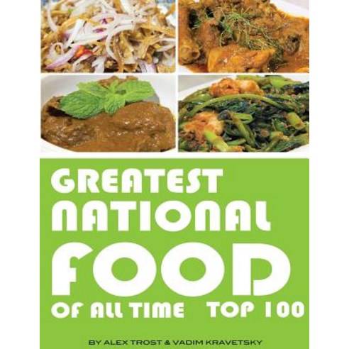 Greatest National Food of All Time: Top 100 Paperback, Createspace