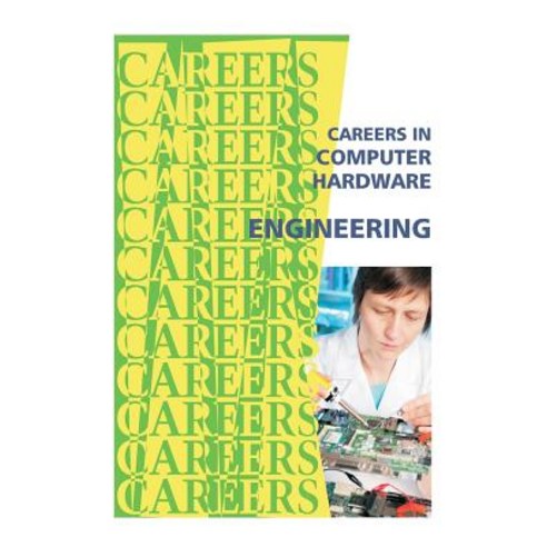 Careers in Computer Hardware Engineering Paperback, Createspace Independent Publishing Platform