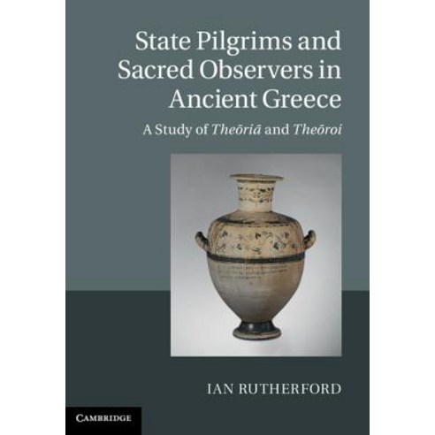 State Pilgrims and Sacred Observers in Ancient Greece, Cambridge University Press