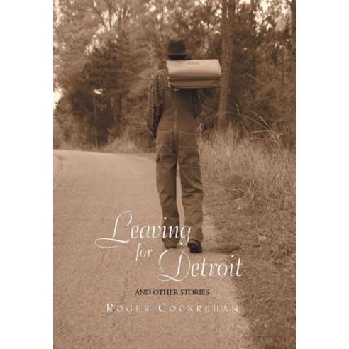 Leaving for Detroit: And Other Stories Hardcover, Xlibris