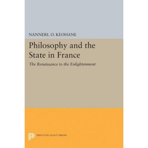Philosophy and the State in France: The Renaissance to the Enlightenment Paperback, Princeton University Press