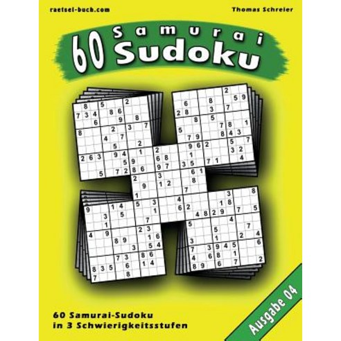 60 Samurai-Sudoku Ausgabe 04: 60 Gemischte Samurai-Sudoku Ausgabe 04 Paperback, Createspace Independent Publishing Platform