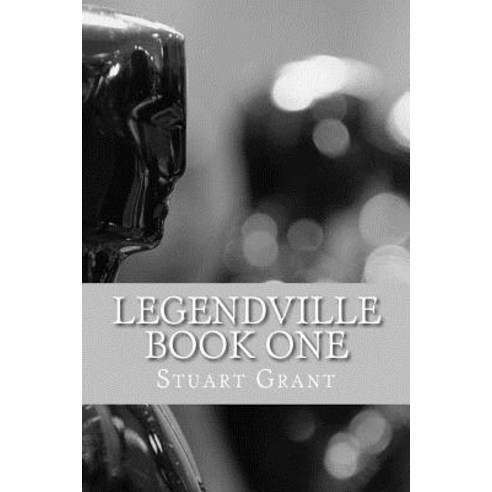 Legendville Book One Paperback, Createspace Independent Publishing Platform