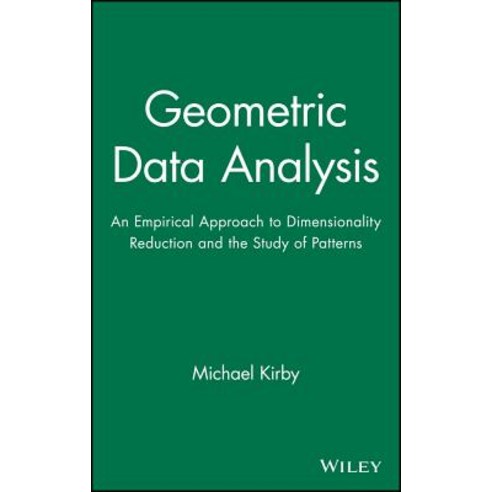 Geometric Data Analysis: An Empirical Approach to Dimensionality Reduction and the Study of Patterns Hardcover, Wiley-Interscience