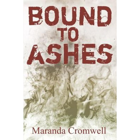 Bound to Ashes Paperback, Createspace Independent Publishing Platform