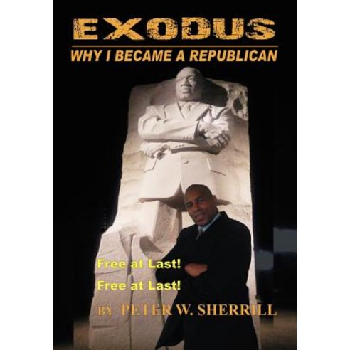 Exodus: Why I Became a Republican Hardcover, Sherrill Enterprises