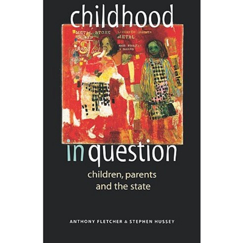 Childhood in Question: Children Parents and the State Paperback, Manchester University Press