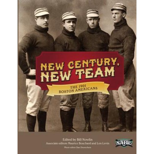 New Century New Team: The 1901 Boston Americans Paperback, Society for American Baseball Research