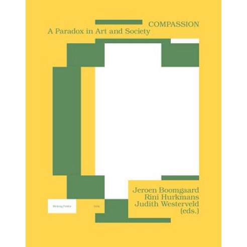 Compassion: A Paradox in Art and Society Paperback, Valiz /Making Public Series