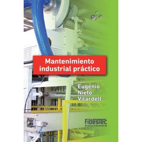 Mantenimiento Industrial Practico Paperback, Createspace Independent Publishing Platform