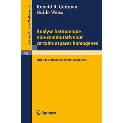 Analyse Harmonique Non-Commutative Sur Certains Espaces Homogenes: Etude de Certaines Integrales Singulieres Paperback, Springer