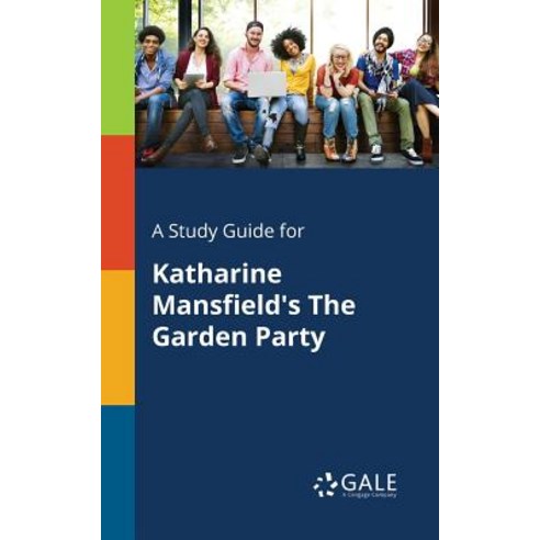 A Study Guide for Katharine Mansfield''s the Garden Party Paperback, Gale, Study Guides