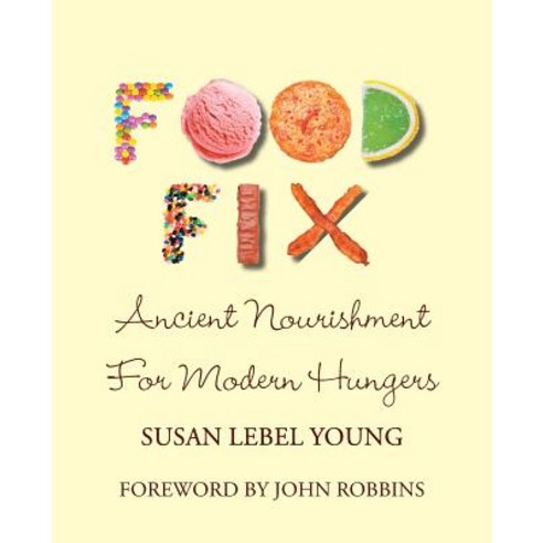 Food Fix: Ancient Nourishment for Modern Hungers Paperback, Just Write Books