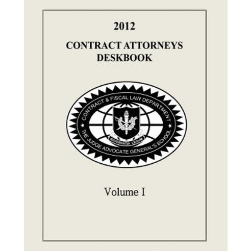 Contract Attorneys Deskbook 2012 Volume I: Volume Ib - Chapters 11-18b ...