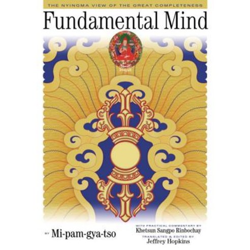 Fundamental Mind: The Nyingma View of the Great Completeness Paperback, Snow Lion Publications