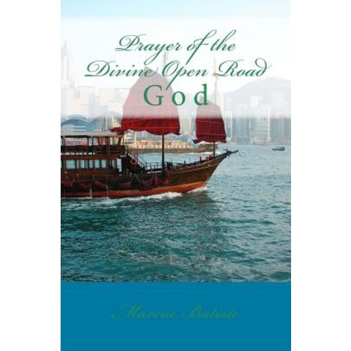 Prayer of the Divine Open Road Paperback, Createspace Independent Publishing Platform