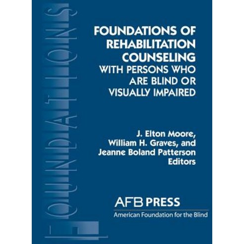 Foundations of Rehabilitation Counseling with Persons Who Are Blind or Visually Impaired Hardcover, AFB Press