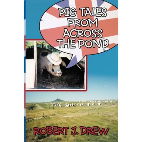Pig Tales from Across the Pond Paperback, Authorhouse