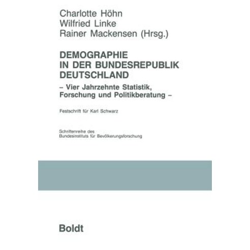 Demographie in Der Bundesrepublik Deutschland: Vier Jahrzehnte Statistik Forschung Und Politikberatung Paperback, Vs Verlag Fur Sozialwissenschaften