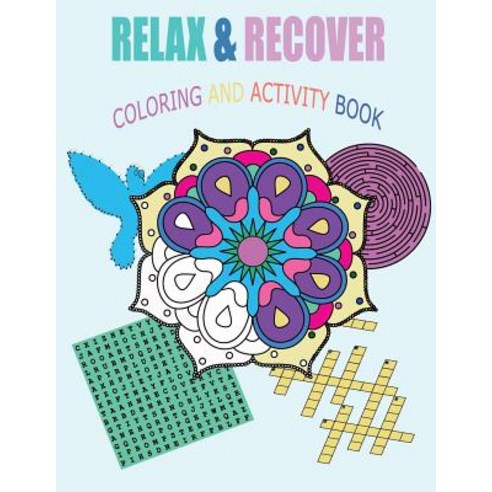 Relax and Recover: Coloring and Activity Book Paperback, Createspace ...