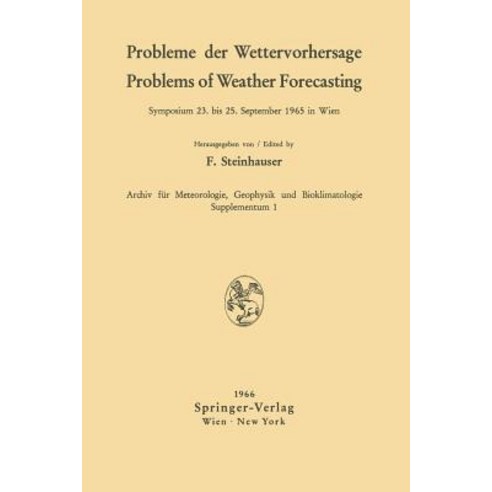 Probleme Der Wettervorhersage / Problems of Weather Forecasting: Symposium 23. Bis 25. September 1965 in Wien Paperback, Springer