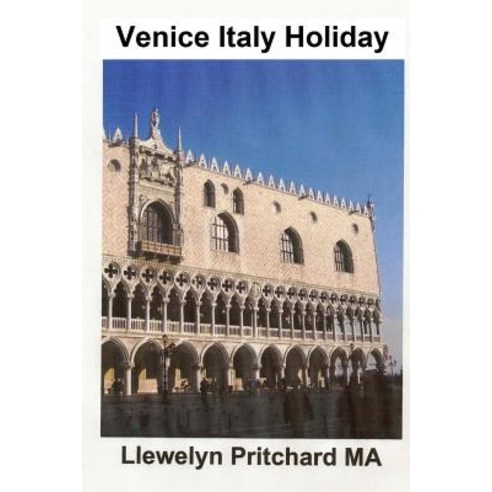 Venice Italy Holiday: : Italy Gwyliau Fenis Teithio Twristiaeth Paperback, Createspace Independent Publishing Platform