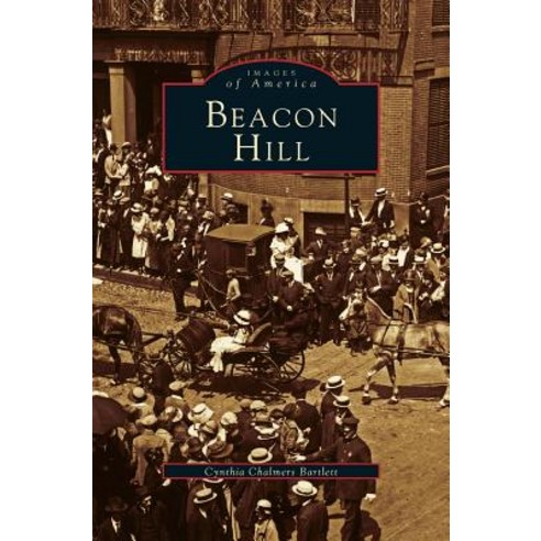 Beacon Hill Hardcover, Arcadia Publishing Library Editions