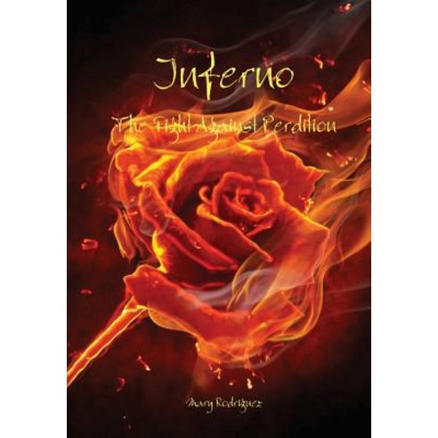 Inferno: The Fight Against Perdition Hardcover, Lulu.com