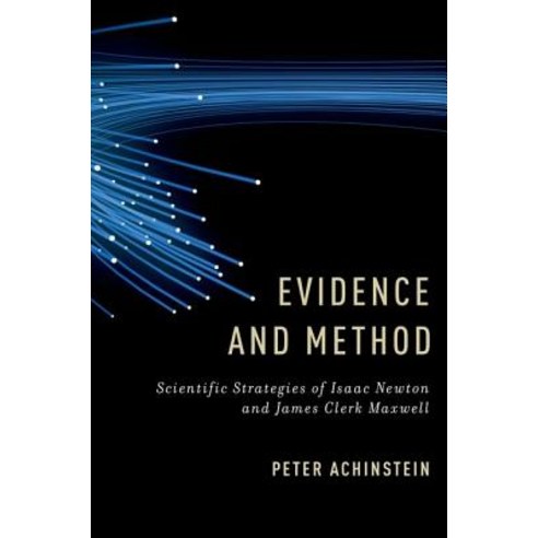 Evidence and Method: Scientific Strategies of Isaac Newton and James Clerk Maxwell Hardcover, Oxford University Press, USA