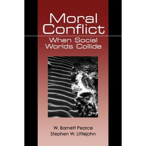 Moral Conflict: When Social Worlds Collide Paperback, Sage Publications, Inc