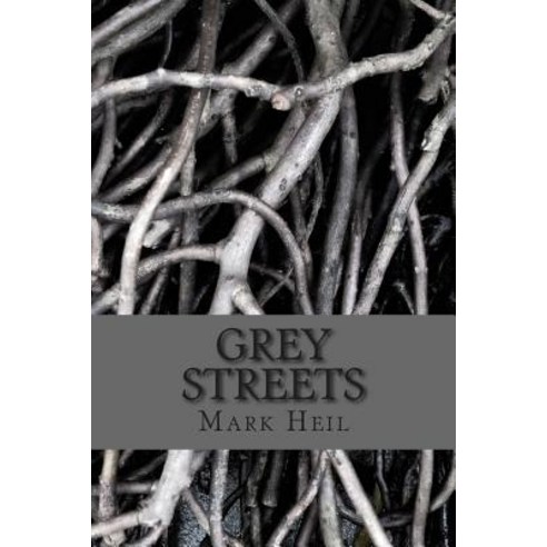 Grey Streets Paperback, Createspace Independent Publishing Platform