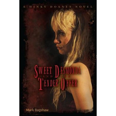 Sweet Desmonda and the Tender Offer: A Hinky Doanes Novel Paperback, Createspace Independent Publishing Platform