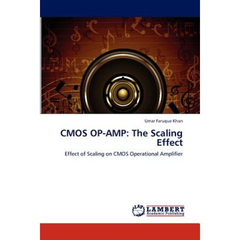CMOS Op-Amp: The Scaling Effect Paperback, LAP Lambert Academic Publishing