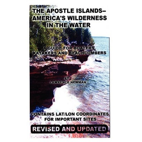 The Apostle Islands--America''s Wilderness in the Water Paperback, Silver Millennium Publications, Inc.