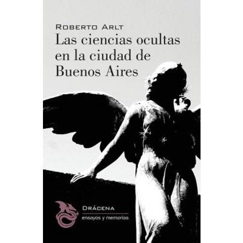 Las Ciencias Ocultas En La Ciudad de Buenos Aires Paperback, Createspace Independent Publishing Platform