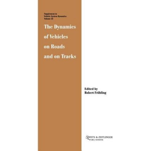 The Dynamics of Vehicles on Roads and on Tracks Hardcover, Taylor & Francis Group