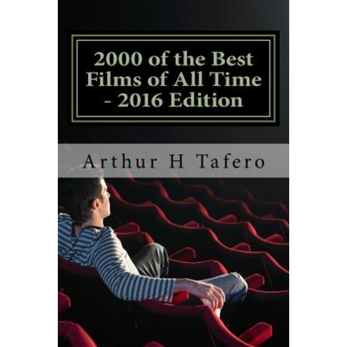2000 of the Best Films of All Time - 2016 Edition: With Special Twilight Zone Section Paperback, Createspace Independent Publishing Platform