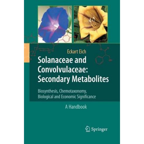 Solanaceae and Convolvulaceae: Secondary Metabolites: Biosynthesis Chemotaxonomy Biological and Economic Significance (a Handbook) Paperback, Springer