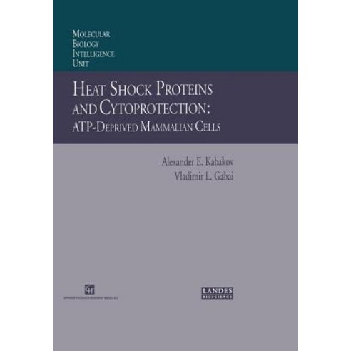 Heat Shock Proteins and Cytoprotection: Atp-Deprived Mammalian Cells Paperback, Springer